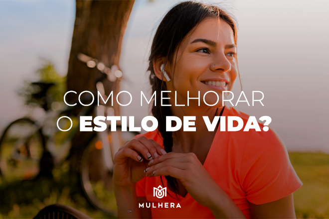 Estilo de vida mais saudável e com mais qualidade de vida